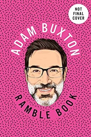 When Does Ramble Book By Adam Buxton Come Out? 2020 Nonfiction Releases