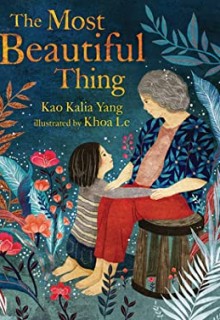 The Most Beautiful Thing By Kao Kalia Yang Release Date? 2020 Children's Book Releases