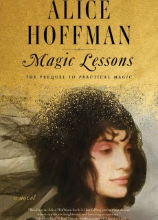 Magic Lessons (Practical Magic) By Alice Hoffman Release Date? 2020 Fantasy & Historical Fiction
