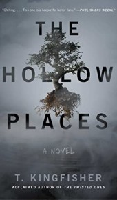When Will The Hollow Places By T. Kingfisher Release? 2020 Horror & Fantasy Releases