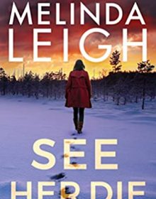 See Her Die (Bree Taggert #2) By Melinda Leigh Release Date? 2020 Mystery & Romantic Suspense