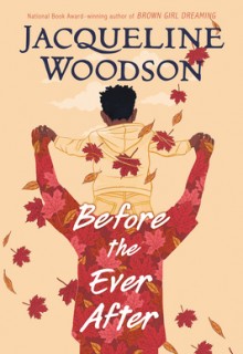 Jacqueline Woodson - Before The Ever After Release Date? 2020 Children's & Middle Grade Releases