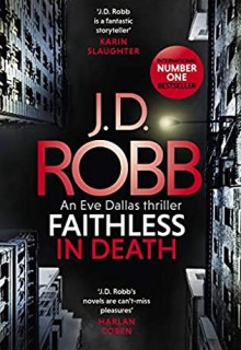 When Does Faithless in Death: An Eve Dallas Novel Come Out? New J.D. Robb 2021 Release