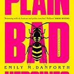 Plain Bad Heroines By Emily M. Danforth Release Date? 2021 LGBT Gothic Historical Fiction