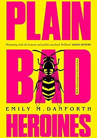 Plain Bad Heroines By Emily M. Danforth Release Date? 2021 LGBT Gothic Historical Fiction