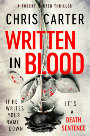 Written In Blood (Robert Hunter #11) By Chris Carter Release Date? 2020 Mystery Thriller Releases