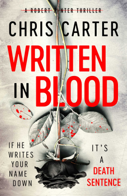 Written In Blood (Robert Hunter #11) By Chris Carter Release Date? 2020 Mystery Thriller Releases