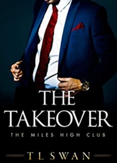 The Takeover (The Miles High Club #2) By T.L. Swan Release Date? 2020 Romance Releases