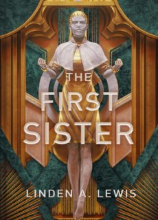 The First Sister (Paperback) By Linden A. Lewis Release Date? 2021 LGBT Science Fiction Fantasy Releases