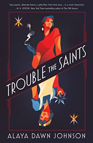 When Does Trouble The Saints By Alaya Dawn Johnson Release? 2020 Fantasy & Historical Fiction
