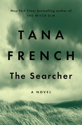 When Will The Searcher By Tana French Come Out? 2020 Thriller Releases