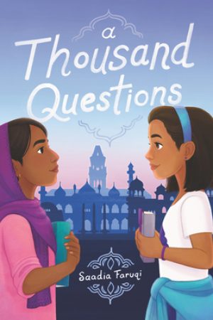 A Thousand Questions By Saadia Faruqi Release Date? 2020 Children's Book Releases