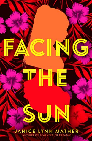 When Does Facing The Sun By Janice Lynn Mather Come Out? 2020 YA Contemporary Fiction