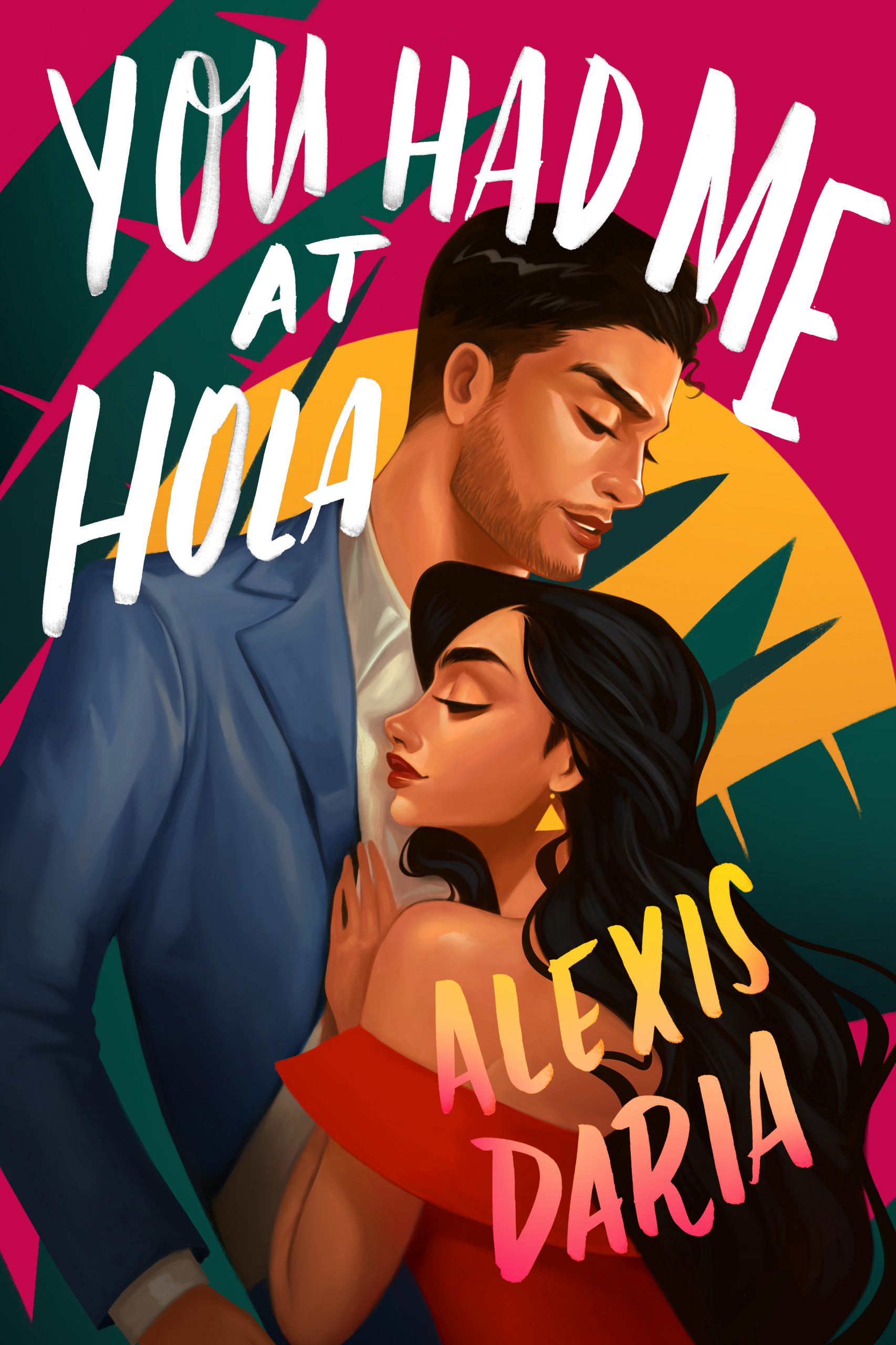 When Will You Had Me At Hola By Alexis Daria Release? 2020 Romance Releases