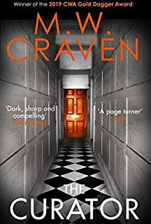 The Curator (Washington Poe #3) By M.W. Craven Release Date? 2020 Thriller Releases