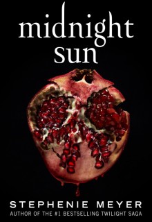 Midnight Sun (The Twilight Saga #5) By Stephenie Meyer Release Date? 2020 YA Fantasy & Romance