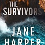 The Survivors By Jane Harper Release Date? 2020 Mystery Thriller Releases
