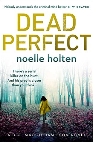 Dead Perfect (DC Maggie Jamieson #3) By Noelle Holten Release Date? 2020 Fiction