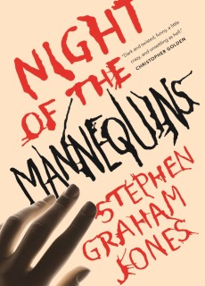 When Does Night Of The Mannequins By Stephen Graham Jones Come Out? 2020 Horror Releases