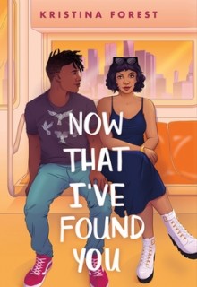 When Will Now That I've Found You By Kristina Forest Release? 2020 YA Contemporary Romance Releases