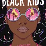 The Black Kids By Christina Hammonds Reed Release Date? 2020 YA Historical Fiction Releases