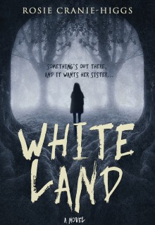 Whiteland By Rosie Cranie-Higgs Release Date? 2020 Horror Releases