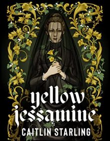 When Does Yellow Jessamine By Caitlin Starling Come Out? 2020 Horror & Fantasy Releases