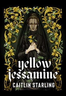 When Does Yellow Jessamine By Caitlin Starling Come Out? 2020 Horror & Fantasy Releases