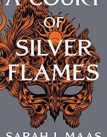 Sarah J. Maas - A ​Court Of Silver Flames (A Court of Thorns and Roses #4) Release Date? 2021 Sarah J. Maas New Releases