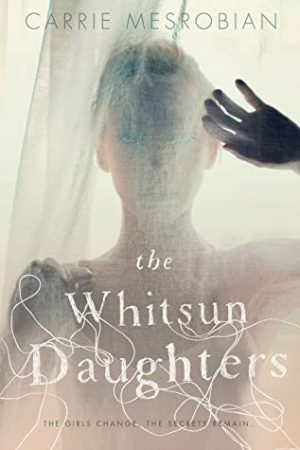 The Whitsun Daughters By Carrie Mesrobian Release Date? 2020 YA Historical Fiction Releases