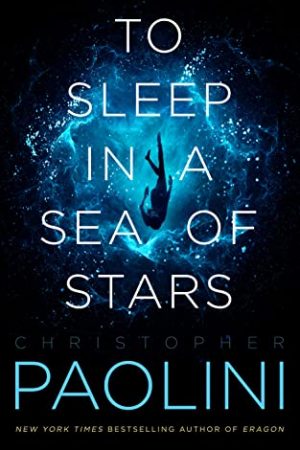 When Will To Sleep In A Sea Of Stars By Christopher Paolini Release? 2020 Science Fiction Releases