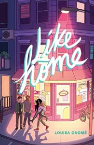 Like Home By Louisa Onomé Release Date? 2021 YA Contemporary Realistic Fiction Releases