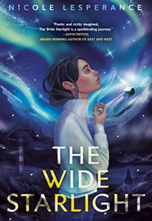 The Wide Starlight By Nicole Lesperance Release Date? 2021 YA Fantasy & Magical Realism Releases
