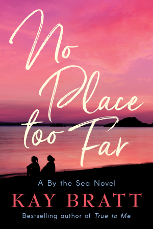 No Place Too Far By Kay Bratt Release Date? 2020 Romance Releases