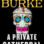 A Private Cathedral (Dave Robicheaux #23) By James Lee Burke Release Date? 2020 Mystery Releases