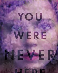 When Will You Were Never Here By Kathleen Peacock Release? 2020 YA Mystery Thriller Releases
