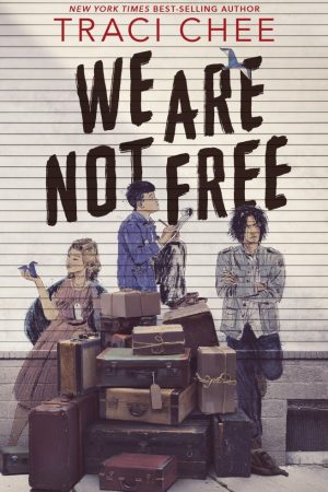 We Are Not Free By Traci Chee Release Date? 2020 YA Contemporary & Historical Fiction Releases