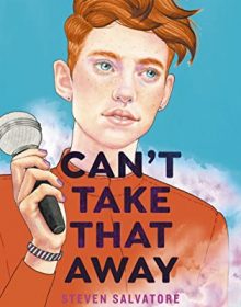 When Does Can't Take That Away By Steven Salvatore Release? 2021 YA LGBT Fiction Releases