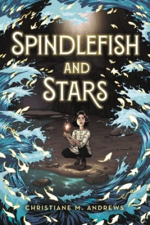Spindlefish And Stars By Christiane M. Andrews Release Date? 2020 Science Fiction Fantasy Releases