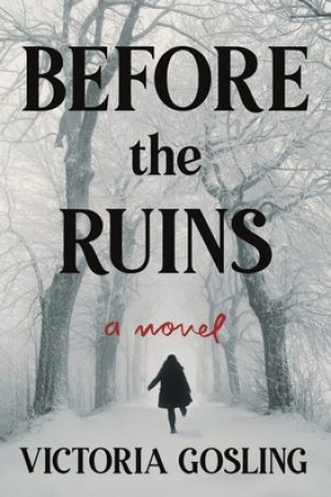 Before The Ruins By Victoria Gosling Release Date? 2020 Thriller Releases