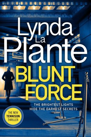 When Does Blunt Force (Tennison #6) By Lynda La Plante Come Out? 2020 Thriller & Mystery