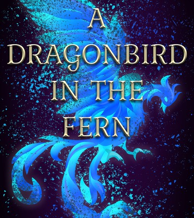 When Will A Dragonbird In The Fern By Laura Rueckert Release? 2021 YA Fantasy Releases