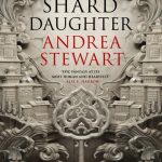 The Bone Shard Daughter (The Drowning Empire #1) By Andrea Stewart Release Date? 2020 Fantasy
