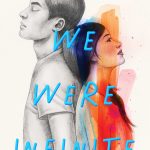When We Were Infinite By Kelly Loy Gilbert Release Date? 2021 YA Contemporary Releases