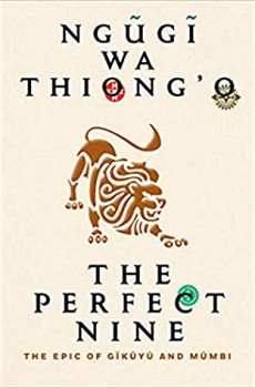 The Perfect Nine By Ngũgĩ Wa Thiong'o Release Date? 2020 Fiction Releases