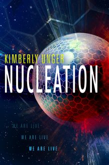 When Does Nucleation By Kimberly Unger Come Out? 2020 Science Fiction Releases