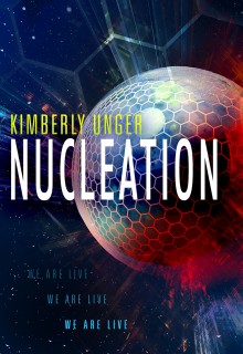 When Does Nucleation By Kimberly Unger Come Out? 2020 Science Fiction Releases