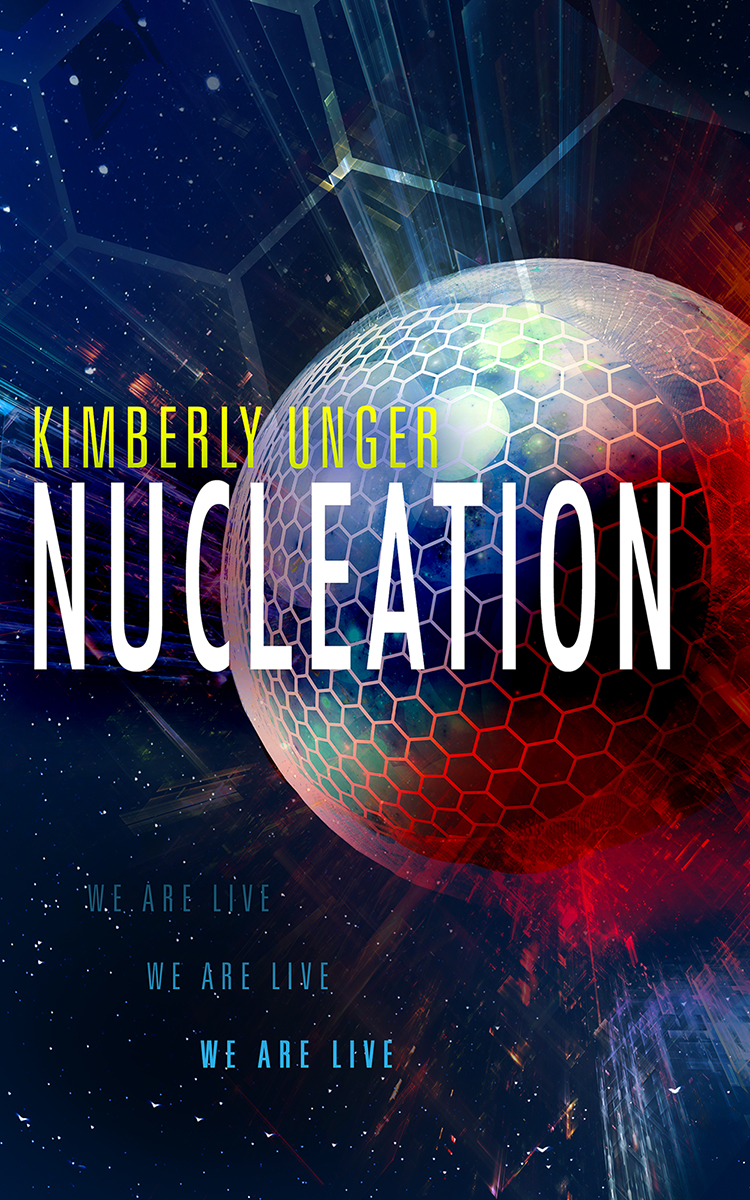 When Does Nucleation By Kimberly Unger Come Out? 2020 Science Fiction Releases