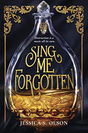 Sing Me Forgotten By Jessica S. Olson Release Date? 2021 YA Fantasy Releases