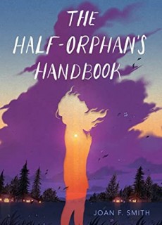 The Half-Orphan's Handbook By Joan F. Smith Release Date? 2021 YA Contemporary Releases
